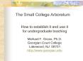 The Small College Arboretum PowerPoint PPT Presentation