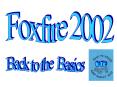Foxfire 2002 PowerPoint PPT Presentation
