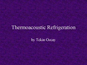 Thermoacoustic Refrigeration