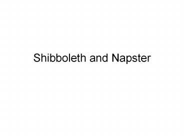 Shibboleth and Napster