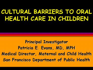CULTURAL BARRIERS TO ORAL HEALTH CARE IN CHILDREN