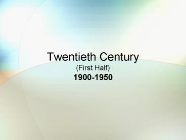 Twentieth Century First Half