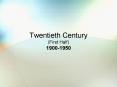 Twentieth Century First Half PowerPoint PPT Presentation