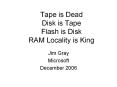 Tape is Dead Disk is Tape Flash is Disk RAM Locality is King PowerPoint PPT Presentation