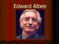 Edward Albee PowerPoint PPT Presentation