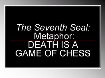 The Seventh Seal: Metaphor: DEATH IS A GAME OF CHESS