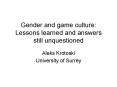 Gender and game culture: Lessons learned and answers still unquestioned PowerPoint PPT Presentation