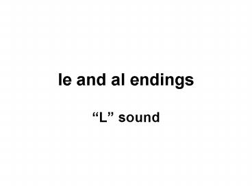 le and al endings
