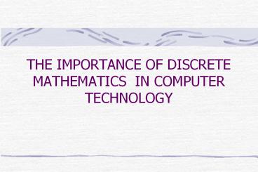 THE%20IMPORTANCE%20OF%20DISCRETE%20MATHEMATICS%20IN%20COMPUTER%20TECHNOLOGY