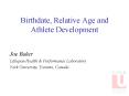 Birthdate, Relative Age and Athlete Development PowerPoint PPT Presentation