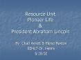 Resource Unit Pioneer Life PowerPoint PPT Presentation