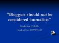 Bloggers should not be considered journalists PowerPoint PPT Presentation