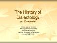 The History of Dialectology An Overwiew PowerPoint PPT Presentation