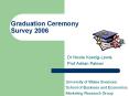 Graduation Ceremony Survey 2006 PowerPoint PPT Presentation