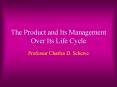 The Product and Its Management Over Its Life Cycle