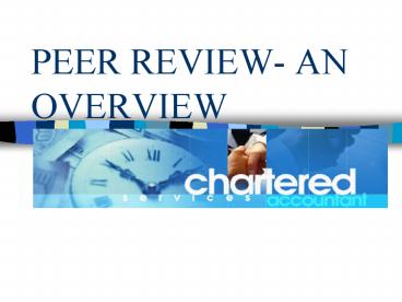 PEER REVIEW- AN OVERVIEW