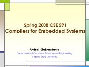 Spring 2008 CSE 591 Compilers for Embedded Systems