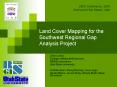 Land Cover Mapping for the Southwest Regional Gap Analysis Project PowerPoint PPT Presentation