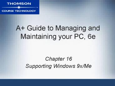 A Guide to Managing and Maintaining your PC, 6e
