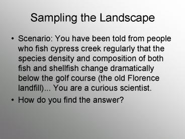 Sampling the Landscape