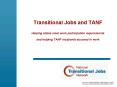 Transitional Jobs and TANF Helping states meet work participation requirements and helping TANF reci PowerPoint PPT Presentation