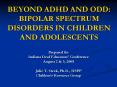 BEYOND ADHD AND ODD:  BIPOLAR SPECTRUM DISORDERS IN CHILDREN AND ADOLESCENTS PowerPoint PPT Presentation