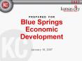 P R E P A R E D F O R Blue Springs Economic Development January 16, 2007 PowerPoint PPT Presentation
