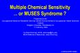 Multiple%20Chemical%20Sensitivity%20...%20or%20MUSES%20Syndrome%20? PowerPoint PPT Presentation