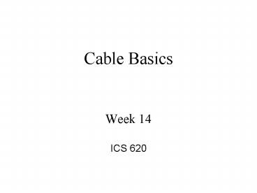Cable Basics