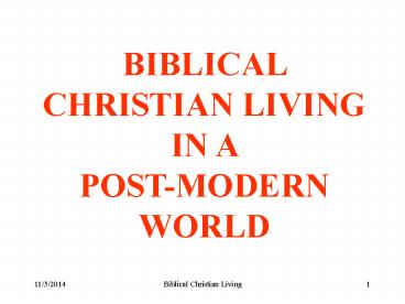 BIBLICAL CHRISTIAN LIVING IN A