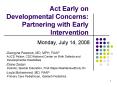 Act Early on Developmental Concerns: Partnering with Early Intervention PowerPoint PPT Presentation