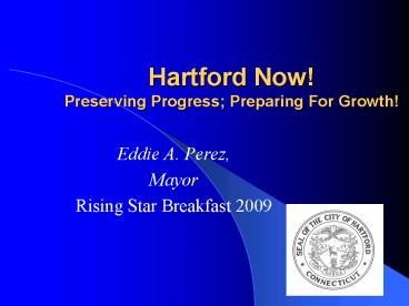 Hartford Now Preserving Progress Preparing For Growth