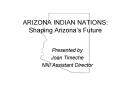 ARIZONA INDIAN NATIONS: Shaping Arizonas Future PowerPoint PPT Presentation
