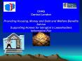 CHAS Central London Providing Housing, Money and Debt and Welfare Benefits Advice Supporting Homes f PowerPoint PPT Presentation