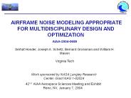 AIRFRAME NOISE MODELING APPROPRIATE FOR MULTIDISCIPLINARY DESIGN AND OPTIMIZATION