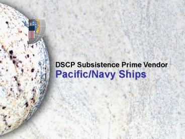 DSCP Subsistence Prime Vendor PacificNavy Ships