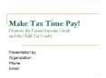 Make Tax Time Pay Promote the Earned Income Credit and the Child Tax Credit PowerPoint PPT Presentation