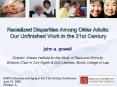 Racialized Disparities Among Older Adults: Our Unfinished Work in the 21st Century PowerPoint PPT Presentation