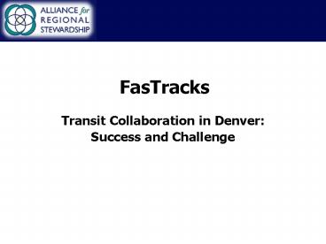 FasTracks Transit Collaboration in Denver: Success and Challenge