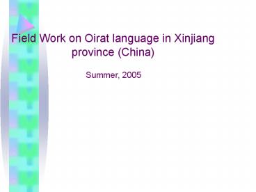 Field Work on Oirat language in Xinjiang province (China)
