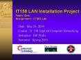 IT158 LAN Installation Project Team: One Assignment: IT 502 Lab PowerPoint PPT Presentation