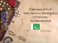 Fulcrums of Evil Inter Services Intelligence of Pakistan: An Introduction PowerPoint PPT Presentation