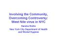 Involving the Community, Overcoming Controversy: West Nile virus in NYC PowerPoint PPT Presentation