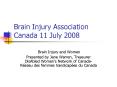 Brain Injury Association Canada 11 July 2008 PowerPoint PPT Presentation
