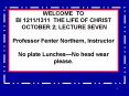 WELCOME TO BI 12111311 THE LIFE OF CHRIST OCTOBER 2 LECTURE SEVEN Professor Fenter Northern, Instruc PowerPoint PPT Presentation