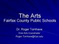 The Arts Fairfax County Public Schools PowerPoint PPT Presentation
