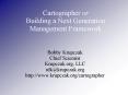 Cartographer or Building a Next Generation Management Framework PowerPoint PPT Presentation