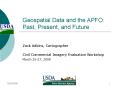 Geospatial Data and the APFO: Past, Present, and Future PowerPoint PPT Presentation