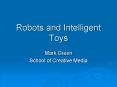 Robots and Intelligent Toys PowerPoint PPT Presentation