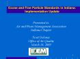 Ozone and Fine Particle Standards in Indiana: Implementation Update PowerPoint PPT Presentation